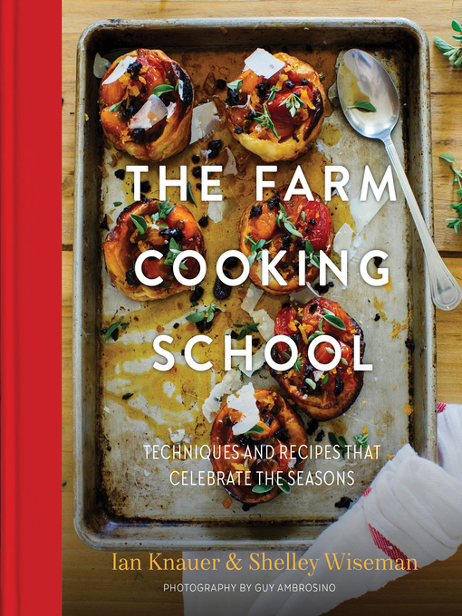 Title details for The Farm Cooking School by Ian Knauer - Available
